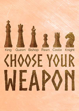 CHESS CHOOSE YOUR WEAPON