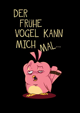 Der fruehe Vogel kann mich