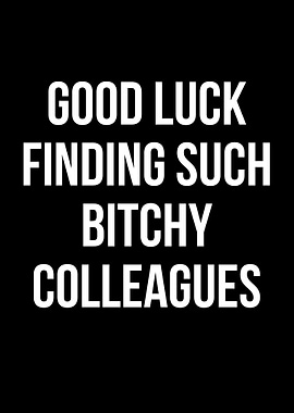 bitchy colleagues