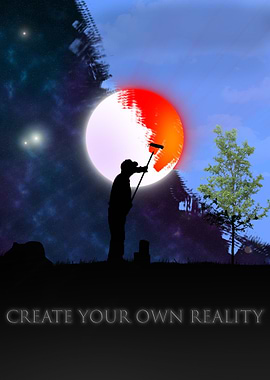 Create Your Own Reality