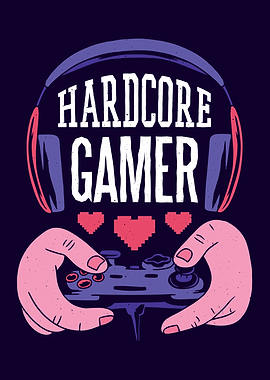 Hardcore gamer