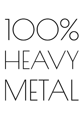 100 Percent Heavy Metal