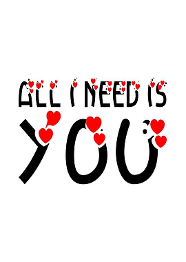 All I Need Is You