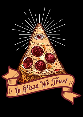 Pizza we trust Pizzalove