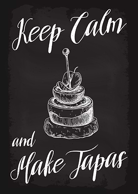 Keep Calm and Make Tapas