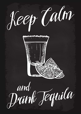 Keep Calm Drink Tequila