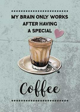 My brain runs on coffee