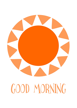 Good morning sunshine