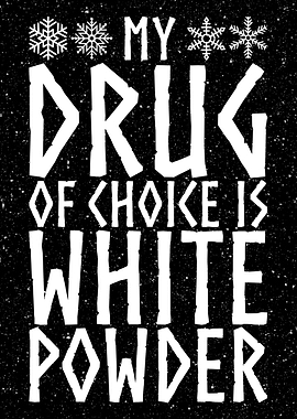 WHITE POWDER FUNNY QUOTE