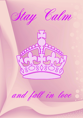 Stay Calm And Fall In Love