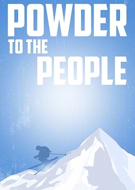 POWDER TO THE PEOPLE