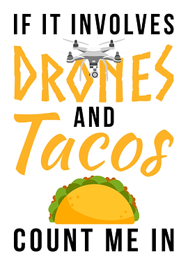 DRONES AND TACOS