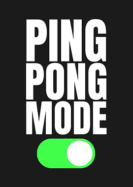PING PONG MODE ON