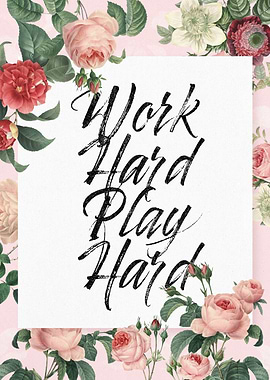 Work Hard Play Hard