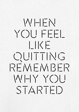 Feel Like Quitting