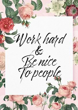Work Hard And Be Nice