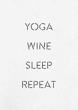 Yoga Wine Sleep Repeat