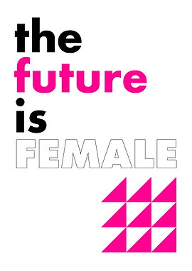 The Future Is Female