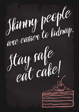 Stay safe eat cake