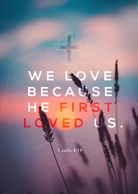 God first loved us