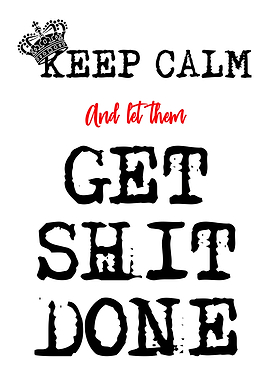 Keep Calm Let Them Do It