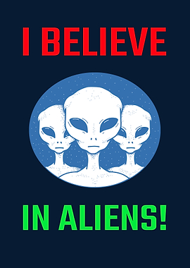 I Believe in Aliens Space