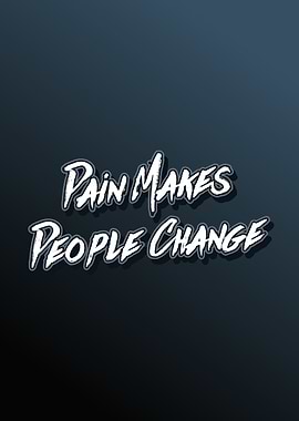 Pain Makes People Change