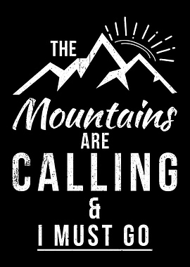 THE MOUNTAINS ARE CALLING