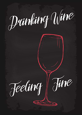 Drinking Wine Feeling Fine