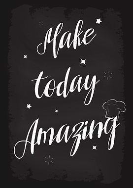 Make Today Amazing