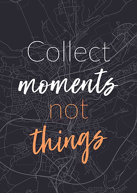 Collect moments not things
