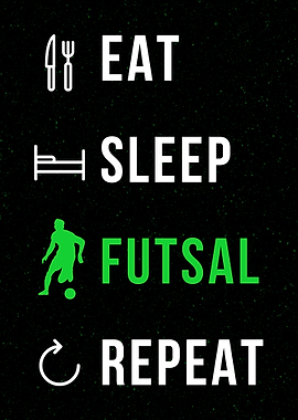 EAT SLEEP FUTSAL REPEAT