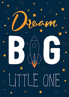 Dream Big Little One