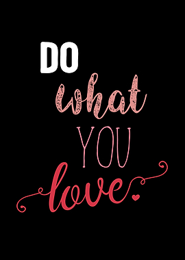 Do what you love