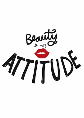Beauty is an attitude