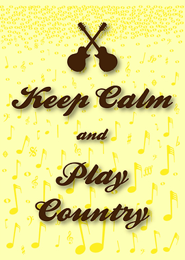 Keep Calm And Play Country