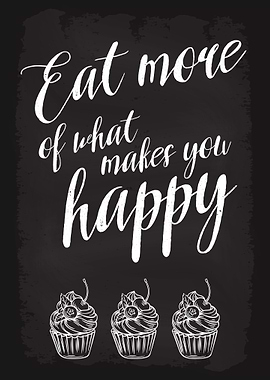 Eat more makes you happy