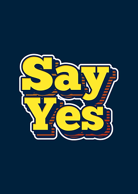 SAY YES
