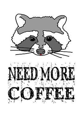 Raccoon Need More Coffee