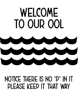 WELCOME To Our POOL FUNNY