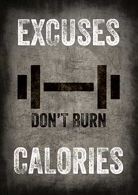 EXCUSES Dont Burn CALORIES