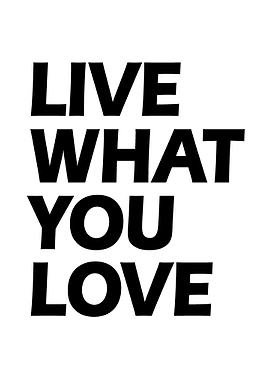 Live your life