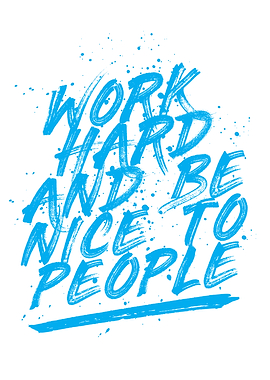 Work hard and be nice
