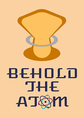 Behold The Atom