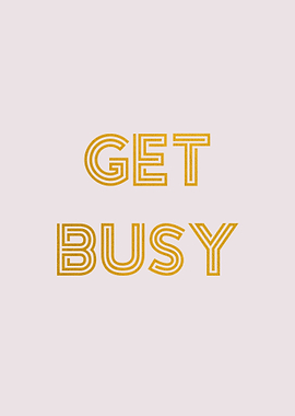 Get Busy