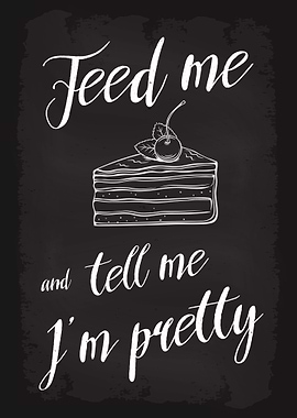 Feed me and tell me