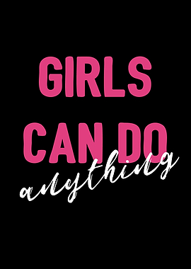 Girls can do anything