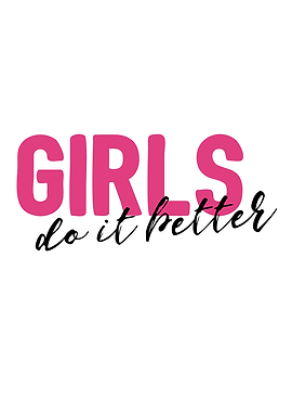 Girls do it better