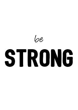 Be STRONG