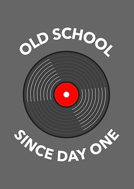 Old school since day one